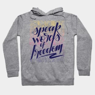 Speak words of freedom - colors Hoodie